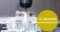 16. Swissmem Zerspanungsseminar 2026
